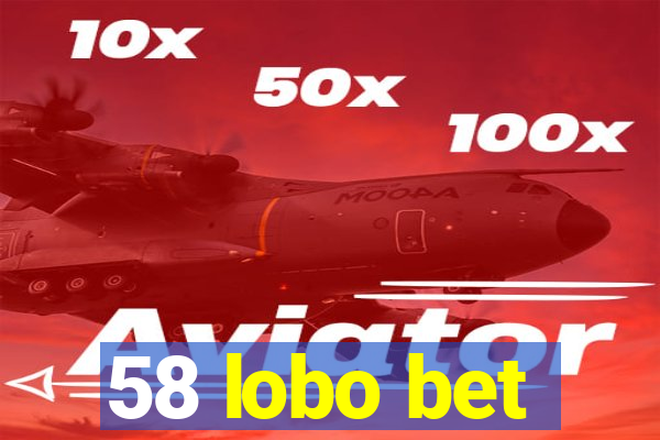 58 lobo bet